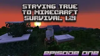 Staying True to Minecraft Survival Java Edition 1.21 Episode One 