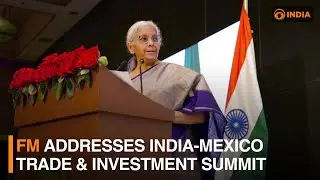FM addresses India-Mexico Trade & Investment Summit | DD India