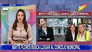 MAYTE FLORES BUSCA LLEGAR AL CONCEJO MUNICIPAL