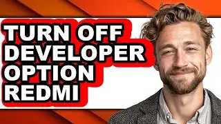 How to Turn Off Developer Option Redmi - Full Guide