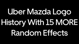 Uber Mazda Logo History With 15 MORE Random Effects 