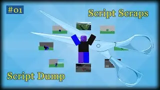 ROBLOX  / Script Scraps #01 / Script Dump