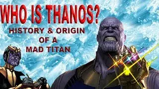 The History Of Thanos - Origin Of A Mad Titan! Know Your Villain Before You See Infinity War