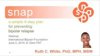 SNAP:  A Simple 4 Step Plan For Preventing Bipolar Relapse