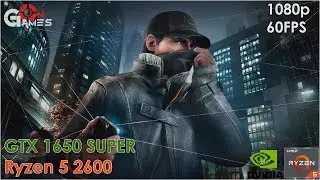 Watch Dogs - GTX 1650 SUPER - Ryzen 5 2600 - MAX Settings