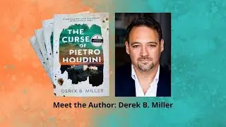 Meet the Author: Derek B. Miller (The Curse of Pietro Houdini)