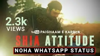 Shia Attitude best Whatsapp Status | Ali Deep rizvi |Noha | by paighaam e karbala