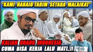 Habib R4S1S.. Orang Indonesia Cuma Bisa Kerja Lalu Mati!? Kalau Kami Orang Tarim Setara Malaikat