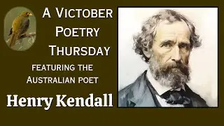A Victober Poetry Thursday featuring 3 poems by the Australian poet Henry Kendall