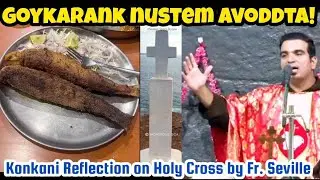 Goykarank nustem avoddta! II Konkani Reflection on the Holy Cross by Fr. Seville 