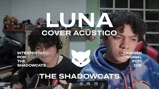 Luna - Zo&eacute; - Cover Ac&uacute;stico | The Shadowcats
