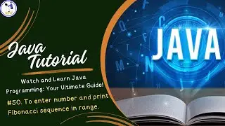#50 To input number and find Fibonacci sequence in range|| For Loop || #javaprogramming #interview