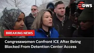WATCH: Congresswomen Ilhan Omar, Angie Craig & Morrison Denied Access to ICE Center &ndash; Outrage | AC14
