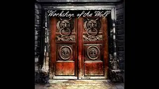 Workshop of the Wolf - Nothing Behind