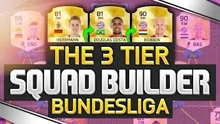 FIFA 16 - The 3 Tier Squad Builder! BUNDESLIGA! w/ 90 Robben! (FIFA 16 Ultimate Team)