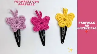 Farfalla eseguita ad uncinetto - tutorial facile farfalla crochet - fermaglio fermacapelli handmade