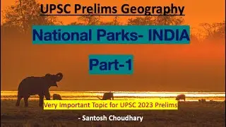 National Parks of India: Part 1 VERY IMPORTANT FOR PRELIMS  Geography/Environment/Mapping #upsc