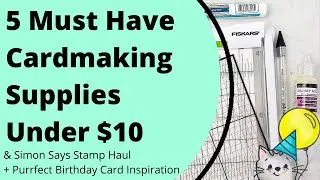 5 Must-Have Cardmaking Supplies Under $10 | Simon Says Stamp Haul + Purrfect Birthday Card