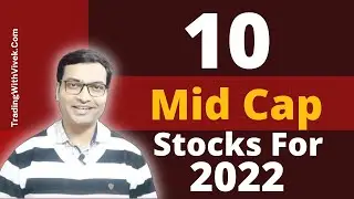 10 Midcap Stocks for 2022 - Vivek Singhal