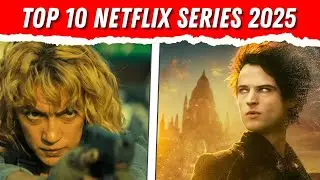 Top 10 Series To Watch On Netflix in 2025