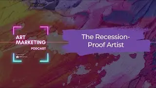The Recession-Proof Artist