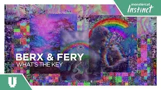 Berx & F&eacute;ry - What's The Key [Monstercat Remake]