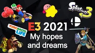 My Hopes and Dreams for E3 2021!