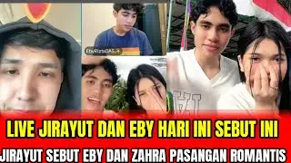 LIVE JARAYUT DAN EBY HARI INI SEBUT INI❗JIRAYUT SEBUT EBY DAN ZAHRA PASANGAN ROMANTIS‼️