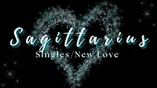 Sagittarius ♐ | Someone Worth Keeping | Singles/New Love