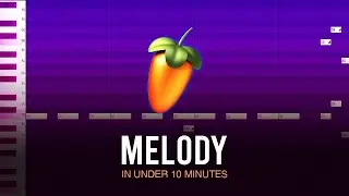 FL STUDIO &bull; How to Make A Melody in Under 10 Minutes