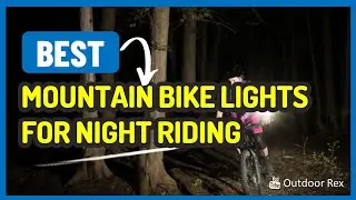 What are the Top 5 Best Mountain Bike Lights for Riding in the Dark in 2023?