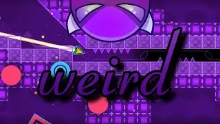 &ldquo;weird&rdquo; by llertt | Easy Demon | Geometry Dash 2.2