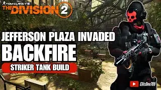 Jefferson Plaza INVADED | BACKFIRE Striker Tank Build - The Division 2