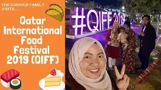 Qatar International Food Festival 2019 (QIFF) at Oxygen Park , Qatar