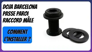 AVIS (2025) : DOJA Barcelona Passe Paroi Raccord M&acirc;le. D&Eacute;TAILS