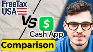 Cash App Taxes VS FreeTaxUSA - 2025 Deep Dive Comparison