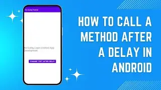 How to call a method after a delay in Android?