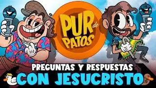 PREGUNTAS y RESPUESTAS con J3SUCRlST0   -  Pur de Patos TOLUCA Ep 21 T3