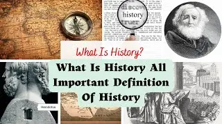 What is history - all important definitions of history