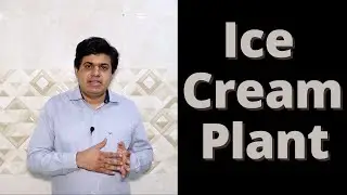 Ice Cream Plant | Machinery Required, Total Investment, Costing per Liter