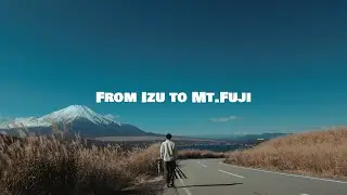 [4K] [Travel Vlog] From Izu to Mt.Fuji