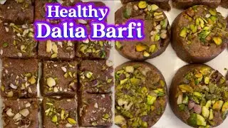 Healthy Dalia ki Barfi Recipe | How to make Dalia Barfi |  ਬਹੁਤ ਹੀ ਸੌਖੀ ਦਲੀਏ ਦੀ ਖੋਏ ਵਾਲੀ ਬਰਫੀ 😋