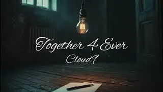 Cloud9 - Together 4 Ever (Official Audio)