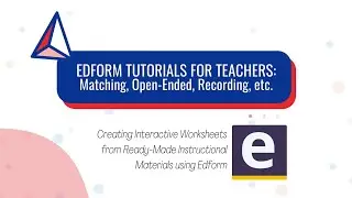 EDFORM Tutorial for Teachers - Part 6 (Matching, Open-Ended, Recording)