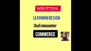 B.ed. 2nd semester | Learning Design | Commerce | WBUTTEPA | ENGLISH VERSION