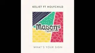 Keljet - What's Your Sign (Mason's Capricorn Remix)