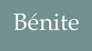 How to Pronounce ''B&eacute;nite'' (Blessed) Correctly in French