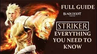 BDO Striker - EVERYTHING YOU NEED TO KNOW - Guide