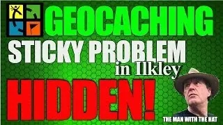 Sticky Problem in Ilkley - Could YOU get it? Geocaching