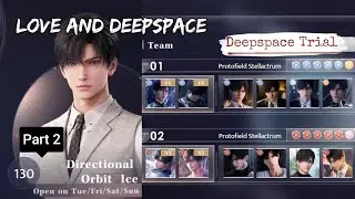 Love and Deepspace | Deepspace Trial - Directional Orbit: Ice Stage 130 Part 2